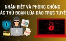 KỸ NĂNG NHẬN DIỆN VÀ PHÒNG CHỐNG LỪA ĐẢO TRỰC TUYẾN: KỸ NĂNG BẢO VỆ