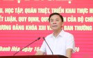 Nghiên cứu, học tập, quán triệt, triển khai thực hiện các chỉ thị, kết luận, quy định, quyết định của Bộ Chính trị, Ban Bí thư Trung ương Đảng khóa XIII và của Ban Thường vụ Tỉnh ủy